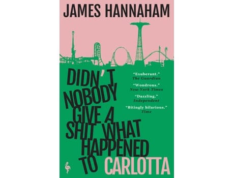 Livro Didnt Nobody Give a Shit What Happened to Carlotta de James Hannaham (Inglês)