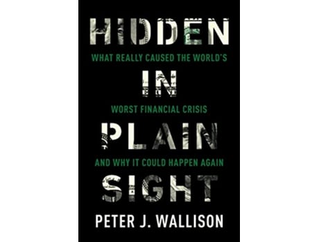 Livro Hidden in Plain Sight de Peter J Wallison (Inglês)