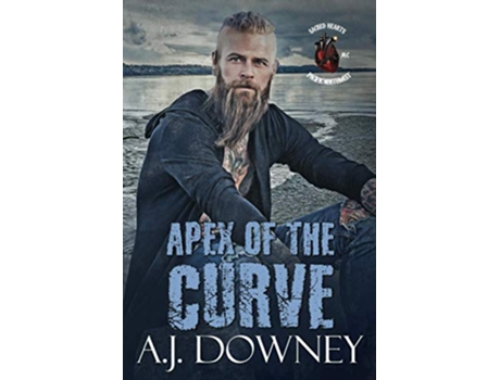 Livro Apex Of The Curve Sacred Hearts MC Pacific Northwest de Aj Downey (Inglês)