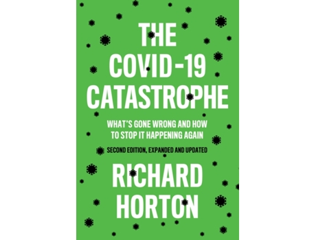 Livro the covid-19 catastrophe - what's gone wrong and how to stop it happening again de r horton (inglês)