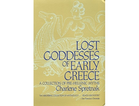 Livro Lost Goddesses of Early Greece A Collection of PreHellenic Myths de Charlene Spretnak (Inglês)