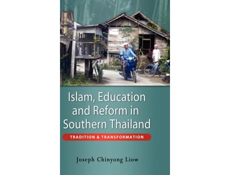 Livro Islam, Education and Reform in Southern Thailand de Joseph Chinyong Liow (Inglês - Capa Dura)