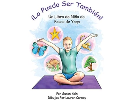 Livro ¡Lo puedo ser también Un libro de niño de poses de yoga Spanish Edition de Susan Kain (Espanhol)