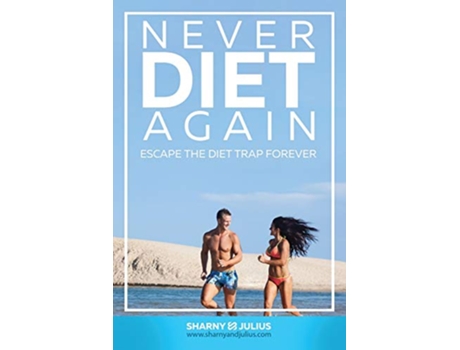 Livro Never Diet Again Escape the Diet Trap Forever de Sharny Kieser Julius Kieser (Inglês)