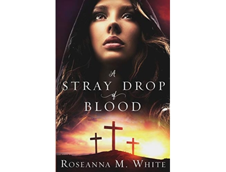 Livro A Stray Drop of Blood 10th Anniversary Edition with BONUS CONTENT de Roseanna M White (Inglês)