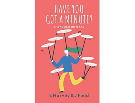 Livro Have You Got a Minute de E Harvey J Field (Inglês)