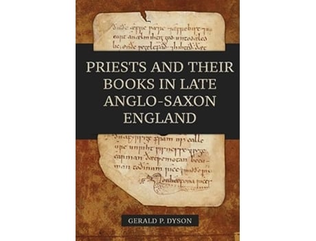 Livro Priests and their Books in Late AngloSaxon England de Gerald P Dyson (Inglês - Capa Dura)