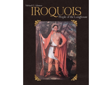 Livro Iroquois de Michael G Johnson (Inglês - Capa Dura)