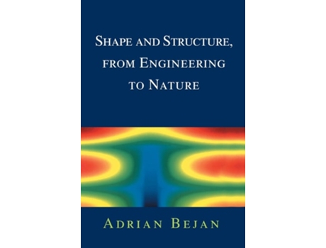 Livro Shape And Structure, From Engineering To Nature De Adrian Bejan (inglês - Capa Dura)