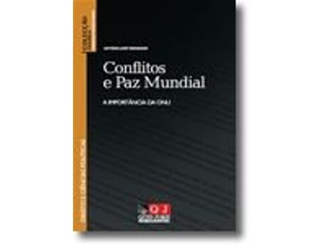 Conflitos e Paz Mundial - A Importância da ONU