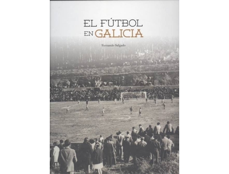 Livro El Fútbol En Galicia de Fernando Salgado Varela (Espanhol)