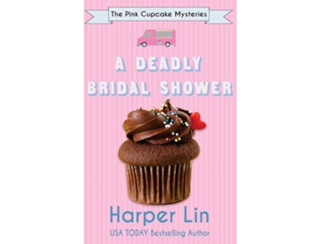 Livro A Deadly Bridal Shower The Pink Cupcake Mysteries de Harper Lin (Inglês)