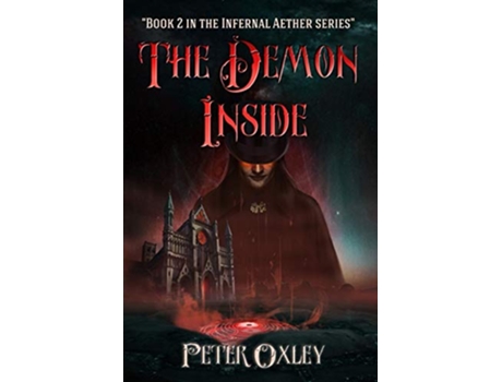 Livro The Demon Inside Book 2 in The Infernal Aether Series 2 de Peter Oxley (Inglês)