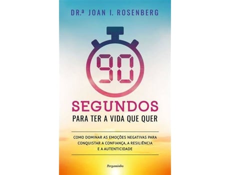 Livro 90 Segundos para Ter a Vida que Quer de Joan Rosenberg (Português)