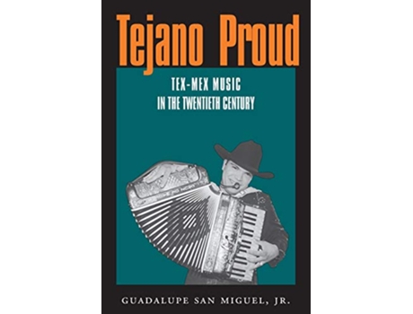 Livro Tejano Proud de Guadalupe San Miguel Jr (Inglês)