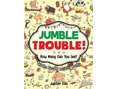 Livro Jumble Trouble How Many Can You See Hidden Picture Activity Books de Jupiter Kids (Inglês)