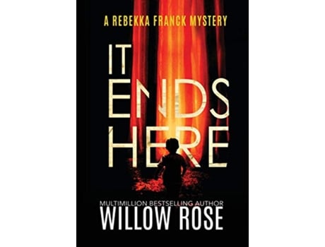 Livro It Ends Here Rebekka Franck Mystery de Willow Rose (Inglês)