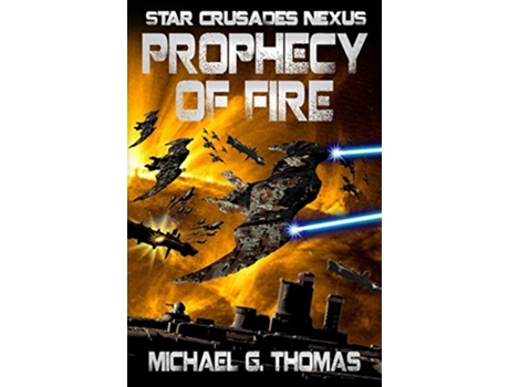 Livro Prophecy of Fire Star Crusades Nexus de Michael G Thomas (Inglês)