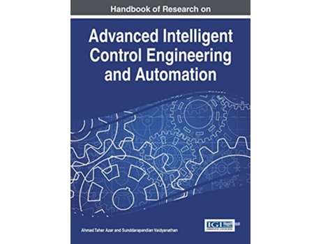 Livro Handbook of Research on Advanced Intelligent Control Engineering and Automation de Ahmad Taher Azar (Inglês)