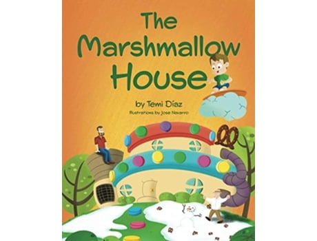 Livro The Marshmallow House A Book About The Importance of Creativity Inner Truth de Temi Díaz Temi Díaz (Inglês)