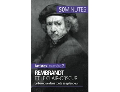 Livro Rembrandt et le clairobscur Le baroque dans toute sa splendeur Artistes French Edition de Céline Muller e 50Minutes (Francês)