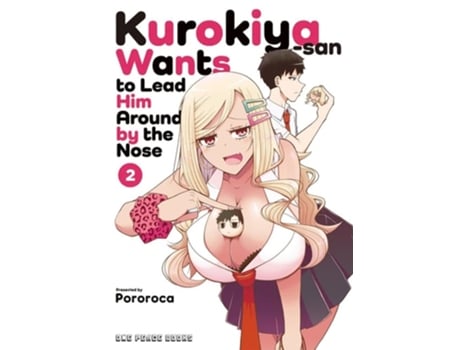 Livro Kurokiya-san Wants to Lead Him Around by the Nose Volume 2 de Pororoca Pororoca (Inglês)