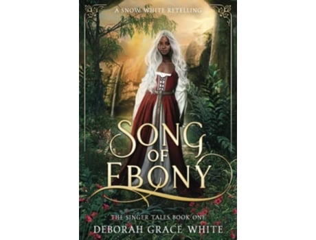 Livro Song of Ebony A Snow White Retelling The Singer Tales de Deborah Grace White (Inglês)