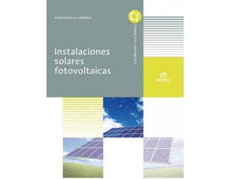 Livro Instalaciones Solares Fotovoltaicas Grado Medio De Instalaciones Electricas Y Automaticas de Sin Autor (Espanhol)