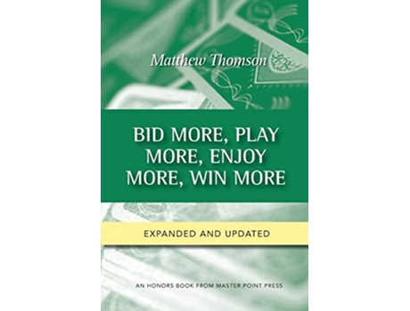 Livro Bid More, Play More, Enjoy More, Win More de Matthew Thomson (Inglês)