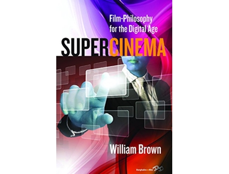 Livro Supercinema FilmPhilosophy for the Digital Age de William Brown (Inglês)