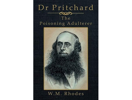 Livro Dr Pritchard The Poisoning Adulterer de W M Rhodes (Inglês)