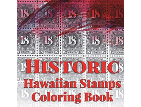 Livro Historic Hawaiian Stamps Coloring Book Relaxing and destressing coloring therapy for adults Island Color de Dorothy Pfaff Frankie Bow (Inglês)