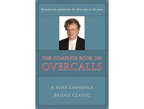 Livro Complete Book on Overcalls at Contract Bridge A Mike Lawrence Classic Revised Updated de Mike Lawrence Aut (Inglês)