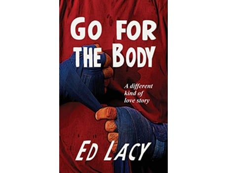 Livro Go for the Body de Ed Lacy (Inglês)