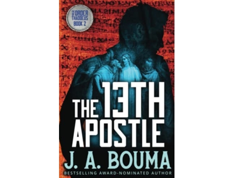 Livro The Thirteenth Apostle Order of Thaddeus de J A Bouma (Inglês)