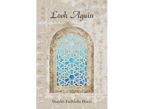 Livro Look Again de Shaykh Fadhlalla Haeri (Inglês)