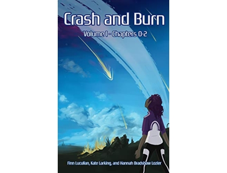 Livro Crash and Burn Volume 1 1 de Kate Larking e Hannah Bradshaw Lozier (Inglês)