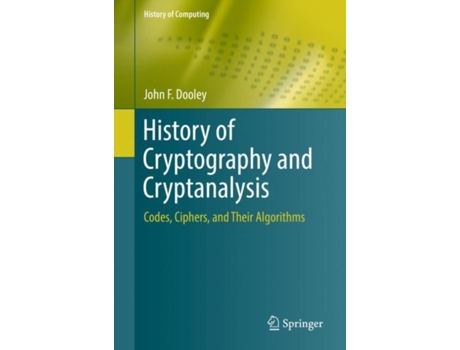 Livro history of cryptography and cryptanalysis de john f. dooley (inglês)