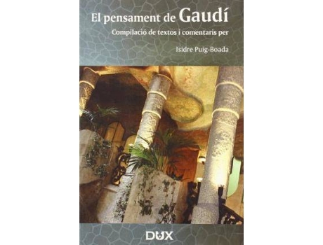 Livro El pensament de Gaudí : compilació de textos i comentaris de Antoni Gaudí, Isidro Puig Boada (Catalão)