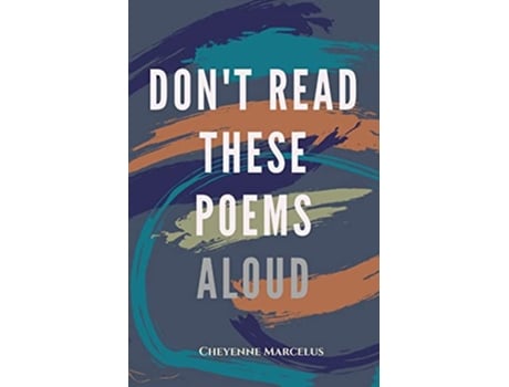 Livro Dont Read These Poems Aloud de Cheyenne Marcelus (Inglês)