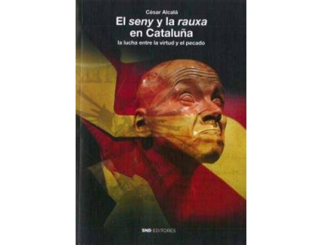 Livro El seny y la rauxa en Cataluña de César Alcalá (Espanhol)