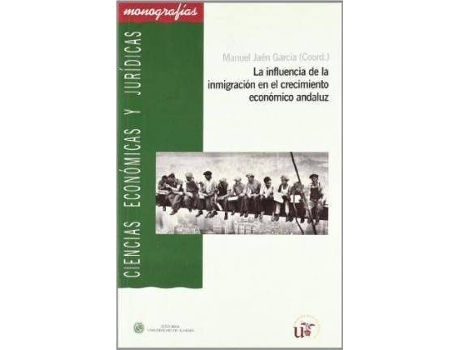 Livro La influencia de la inmigración en el crecimiento económico andaluz de Editorial Manuel Jaén García (Espanhol)