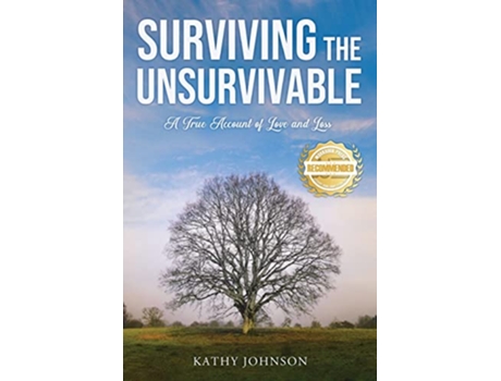 Livro Surviving the Unsurvivable A True Account of Love and Loss de Kathy Johnson (Inglês)