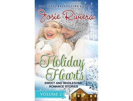 Livro Holiday heart Sweet and wholesome romance stories Volume 2 Holiday Hearts A Sweet and Wholesome Romance Bundle de Josie Riviera (Inglês)