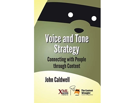 Livro Voice and Tone Strategy Connecting with People through Content de John Caldwell (Inglês)