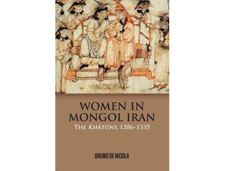 Livro women in mongol iran de bruno de nicola (inglês)