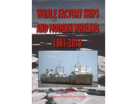 Livro whale factory ships and modern whaling 1881-2016 de ian hart (inglês)