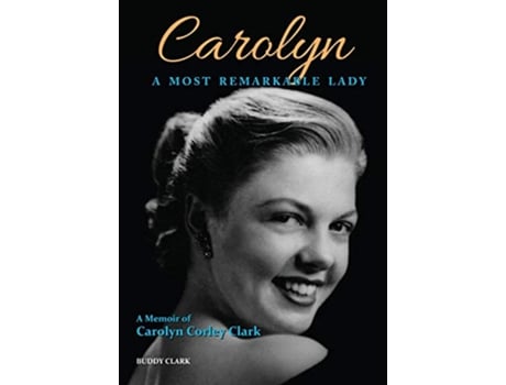 Livro Carolyn A Most Remarkable Lady de Buddy Clark (Inglês)