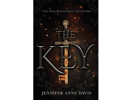 Livro The Key: The True Reign Series, Book 1 de Jennifer Anne Davis (Inglês)