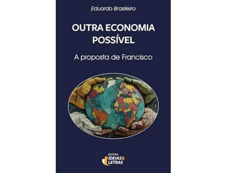 Livro Outra Economia Possível A Proposta De Francisco de Eduardo Brasileiro De Carvalho (Português)